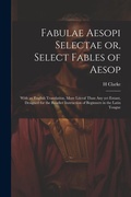 Cover: Fabulae Aesopi Selectae or, Select Fables of Aesop - Legare Street Press