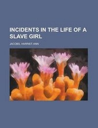 Abbildung von: Incidents in the Life of a Slave Girl - Rarebooksclub.com