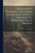 Cover: I Monumenti Italiani e la Guerra, a cura dell' Ufficio speciale del Ministero della Marina - Legare Street Press