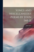 Cover: Songs and Miscellaneous Poems by John Imrie - Legare Street Press