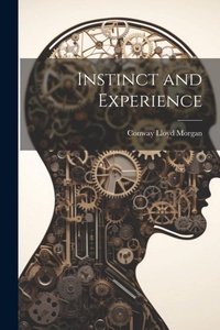 Enlarge image Cover: Instinct and Experience - Legare Street Press