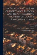 Cover: A Treatise on the law of Mortgages, Pledges, and Hypothecations. Founded on Coote's Law of Mortgages; Volume 2 - Legare Street Press