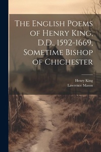Abbildung von: The English Poems of Henry King, D.D., 1592-1669, Sometime Bishop of Chichester - Legare Street Press