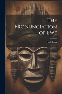 Enlarge image Cover: The Pronunciation of Ewe - Legare Street Press