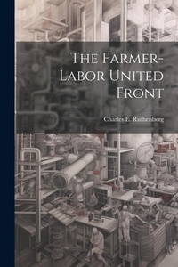 Abbildung von: The Farmer-labor United Front - Legare Street Press