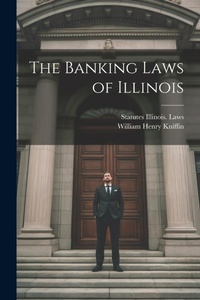 Abbildung von: The Banking Laws of Illinois - Legare Street Press