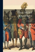 Cover: One Mole Rampant - Legare Street Press