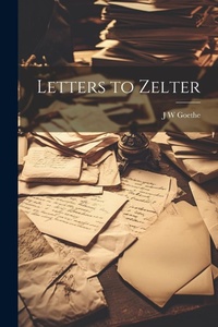 Enlarge image Cover: Letters to Zelter - Legare Street Press