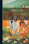Cover: Molly and I - Legare Street Press