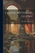 Cover: Classic Myth and Legend - Legare Street Press