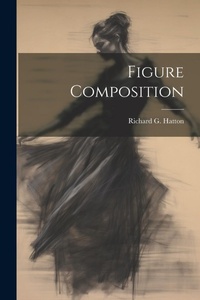 Abbildung von: Figure Composition - Legare Street Press