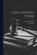 Cover: Cast the First Stone - Legare Street Press