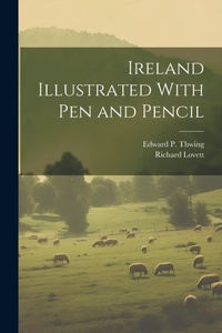 Abbildung von: Ireland Illustrated With pen and Pencil - Legare Street Press