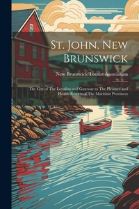 Abbildung von: St. John, New Brunswick - Legare Street Press