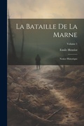 Cover: La bataille de la Marne; notice historique; Volume 1 - Legare Street Press