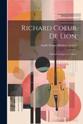 Cover: Richard Coeur de Lion - Legare Street Press