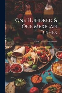 Abbildung von: One Hundred & one Mexican Dishes - Legare Street Press