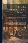 Cover: Histoire litteraire de la France; ouvrage commence par des religieux Benedictins de la Congregation de Saint-Maur, et continue par des membres de l'Institut (Academie des inscriptions et belles-lettres); Volume 35 - Legare Street Press