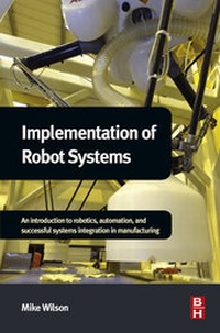 Abbildung von: Implementation of Robot Systems: An Introduction to Robotics - Elsevier