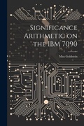Cover: Significance Arithmetic on the IBM 7090 - Legare Street Press