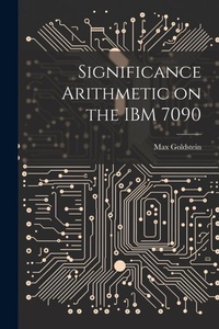 Enlarge image Cover: Significance Arithmetic on the IBM 7090 - Legare Street Press