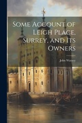 Cover: Some Account of Leigh Place, Surrey, and its Owners - Legare Street Press