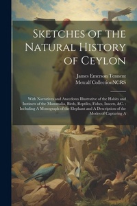 Abbildung von: Sketches of the Natural History of Ceylon - Legare Street Press