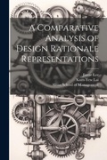 Cover: A Comparative Analysis of Design Rationale Representations - Legare Street Press