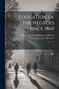 Cover: Education of the Negroes Since 1860 - Legare Street Press