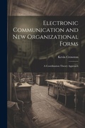 Cover: Electronic Communication and new Organizational Forms - Legare Street Press
