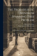 Cover: The Probabilistic Minimum Spanning Tree Problem - Legare Street Press