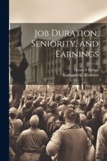 Cover: Job Duration, Seniority, and Earnings - Legare Street Press