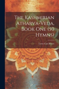 Abbildung von: The Kashmirian Atharva-Veda, Book one (50 Hymns) - Legare Street Press