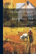Cover: Detroit Public Library Branches, 1914 - Legare Street Press