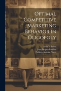 Cover: Optimal Competitive Marketing Behavior in Oligopoly - Legare Street Press