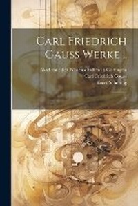 Abbildung von: Carl Friedrich Gauss Werke .. - Legare Street Press