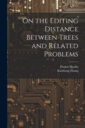 Cover: On the Editing Distance Between Trees and Related Problems - Legare Street Press