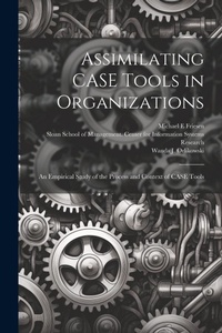 Enlarge image Cover: Assimilating CASE Tools in Organizations - Legare Street Press