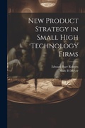 Cover: New Product Strategy in Small High Technology Firms - Legare Street Press