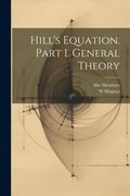 Cover: Hill's Equation. Part I. General Theory - Legare Street Press