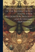 Cover: House-infesting Ants of the Eastern United States. Their Recognition, Biology, and Economic Importance - Legare Street Press