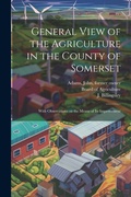 Cover: General View of the Agriculture in the County of Somerset - Legare Street Press