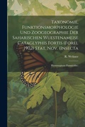 Cover: Taxonomie, Funktionsmorphologie und Zoogeographie der Saharischen Wuestenameise Cataglyphis Fortis (Forel 1902) Stat. nov. (Insecta - Legare Street Press
