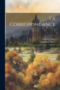 Cover: La correspondance; - Legare Street Press