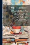 Cover: Menschheits Daemmerung, Symphonie juengster Dichtung - Legare Street Press