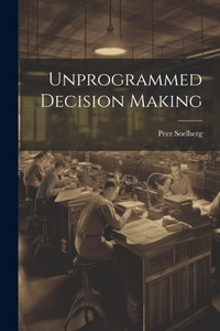 Enlarge image Cover: Unprogrammed Decision Making - Legare Street Press