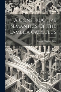 Abbildung von: A Constructive Semantics Of The Lambda Calculus - Legare Street Press