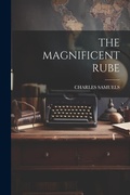 Cover: The Magnificent Rube - Legare Street Press
