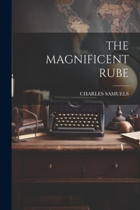 Enlarge image Cover: The Magnificent Rube - Legare Street Press