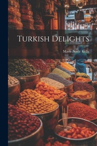 Abbildung von: Turkish Delights - Legare Street Press